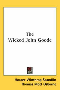 Cover image for The Wicked John Goode