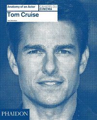 Cover image for Tom Cruise: Anatomy of an Actor