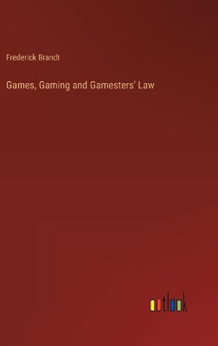 Cover image for Games, Gaming and Gamesters' Law