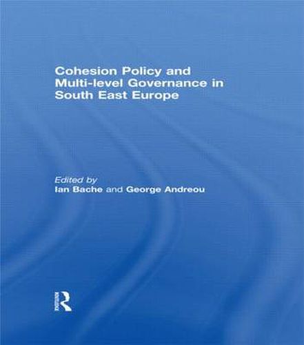 Cover image for Cohesion Policy and Multi-level Governance in South East Europe