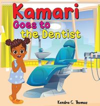 Cover image for Kamari Goes to the Dentist