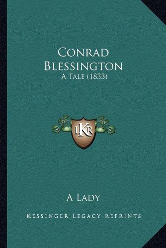 Cover image for Conrad Blessington: A Tale (1833)