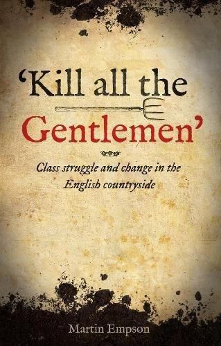 Cover image for 'kill All The Gentlemen': Class struggle and change in the English countryside