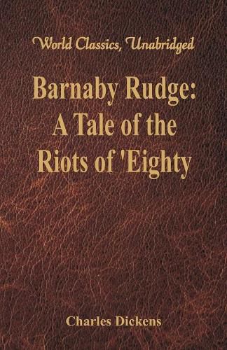 Cover image for Barnaby Rudge:: A Tale of the Riots of 'Eighty