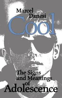 Cover image for Cool: The Signs and Meanings of Adolescence