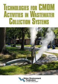 Cover image for Technologies for CMOM Activities in Wastewater Collection Systems