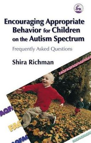 Cover image for Encouraging Appropriate Behavior for Children on the Autism Spectrum: Frequently Asked Questions