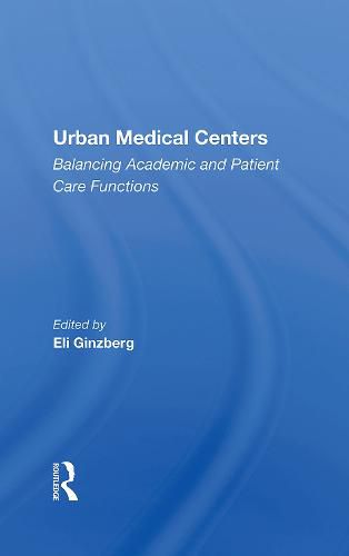 Urban Medical Centers: Balancing Academic And Patient Care Functions