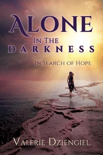 Cover image for Alone In The Darkness: In Search of Hope