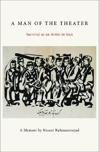 Cover image for A Man of the Theater: Survival as an Artist in Iran