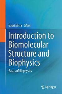 Cover image for Introduction to Biomolecular Structure and Biophysics: Basics of Biophysics