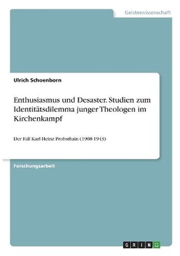 Cover image for Enthusiasmus und Desaster. Studien zum Identitaetsdilemma junger Theologen im Kirchenkampf
