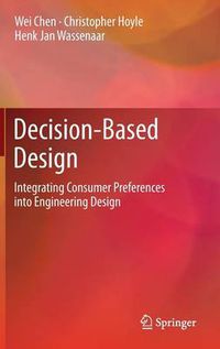 Cover image for Decision-Based Design: Integrating Consumer Preferences into Engineering Design