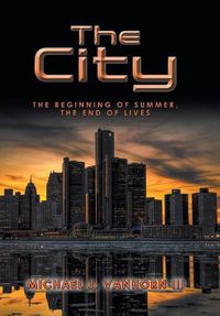 Cover image for The City: The Beginning of Summer, the End of Lives