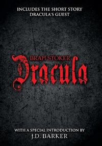 Cover image for Dracula: Includes the short story Dracula's Guest and a special introduction by J.D. Barker