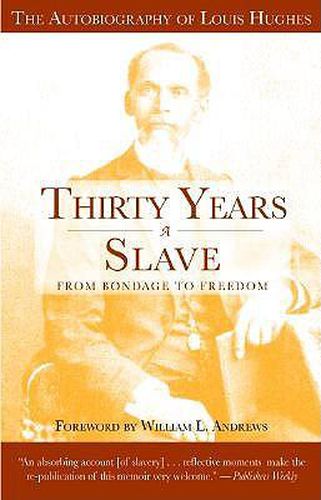 Cover image for Thirty Years a Slave - From Bondage to Freedom: The Institution of Slavery as Seen on the Plantation and in the Home of the Planter