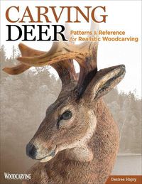 Cover image for Carving Deer: Patterns and Reference for Realistic Woodcarving