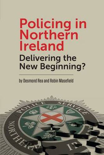 Cover image for Policing in Northern Ireland: Delivering the New Beginning?