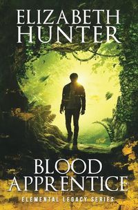 Cover image for Blood Apprentice: Elemental Legacy Novel Two