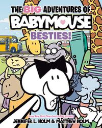 Cover image for The BIG Adventures of Babymouse: Besties! (Book 2)