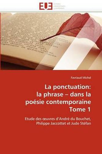 Cover image for La Ponctuation: La Phrase - Dans La Po Sie Contemporaine Tome 1