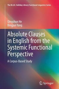 Cover image for Absolute Clauses in English from the Systemic Functional Perspective: A Corpus-Based Study