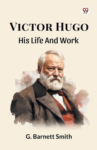 Cover image for Victor Hugo His Life And Work