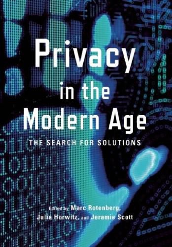 Cover image for Privacy In The Modern Age: The Search for Solutions