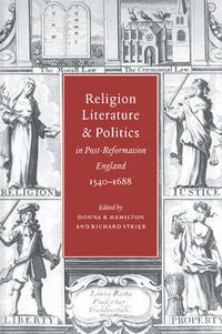 Cover image for Religion, Literature, and Politics in Post-Reformation England, 1540-1688