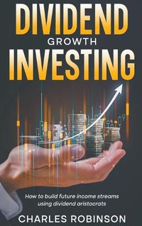 Cover image for Dividend Growth Investing