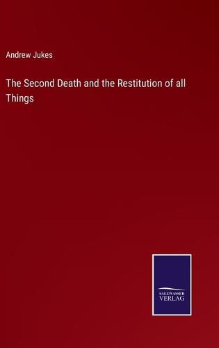 The Second Death and the Restitution of all Things