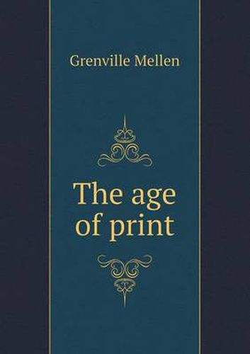 Cover image for The age of print