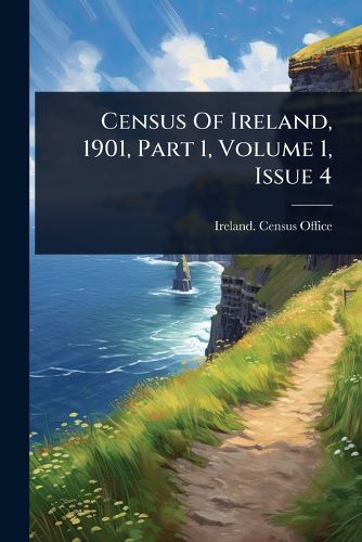 Cover image for Census Of Ireland, 1901, Part 1, Volume 1, Issue 4