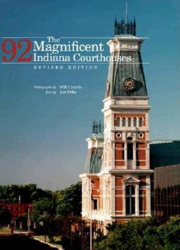 Cover image for The Magnificent 92 Indiana Courthouses, Revised Edition