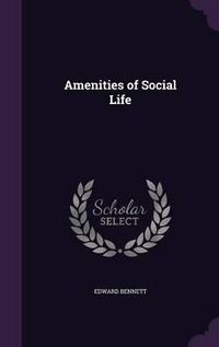 Cover image for Amenities of Social Life