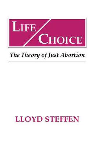 Cover image for Life Choice: The Theory of Just Abortion