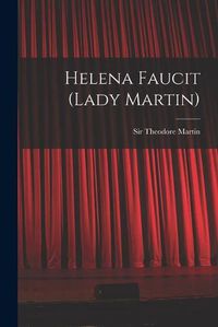 Cover image for Helena Faucit (Lady Martin)