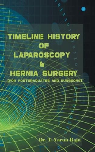 Cover image for Timeline History Of Laparoscopy & Hernia surgery