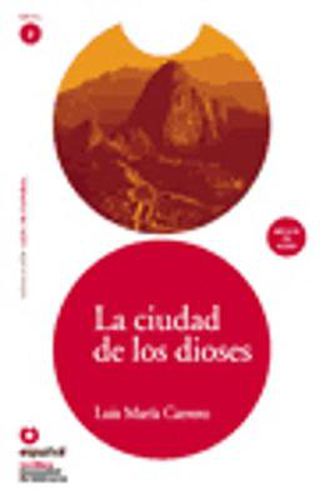 Cover image for Leer en Espanol - lecturas graduadas: La ciudad de los dioses + CD