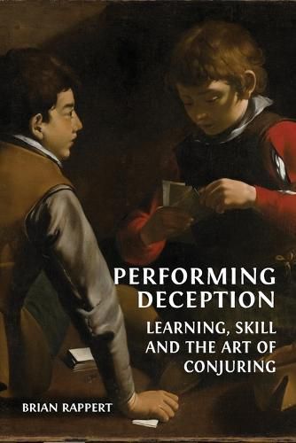 Cover image for Performing Deception: Learning, Skill and the Art of Conjuring