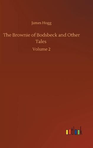 Cover image for The Brownie of Bodsbeck and Other Tales: Volume 2