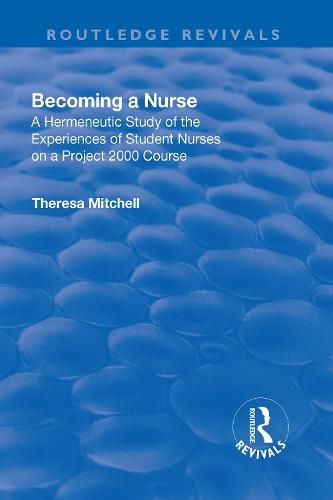 Cover image for Becoming a Nurse: A Hermeneutic Study of the Experiences of Student Nurses on a Project 2000 Course