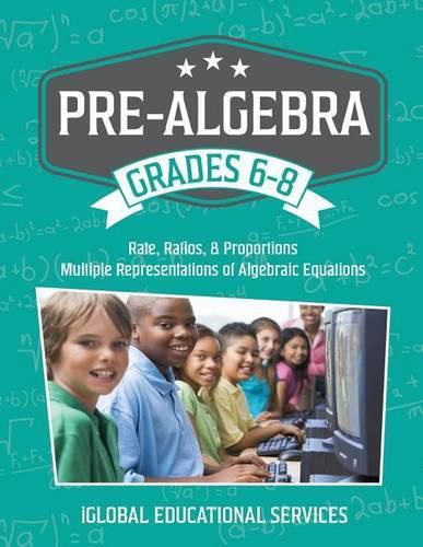 Cover image for Pre-Algebra: Grades 6-8: Rates, Ratios, Proportions, and Multiple Representations of Algebraic Equations