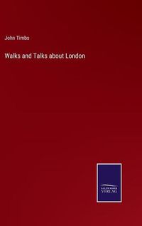 Cover image for Walks and Talks about London