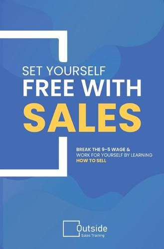 Cover image for Set Your Self Free With Sales