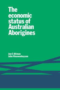 Cover image for The Economic Status of Australian Aborigines