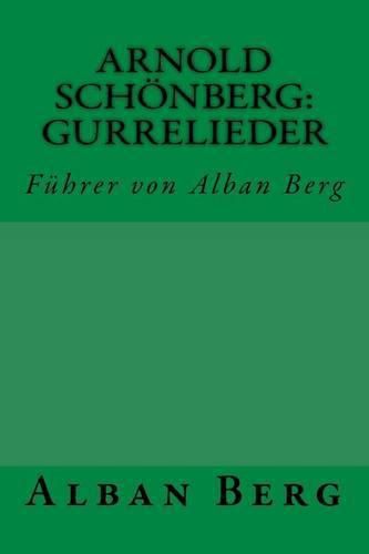 Cover image for Arnold Schoenberg: Gurrelieder: Fuhrer von Alban Berg