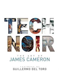 Cover image for Tech Noir: The Art of James Cameron