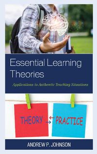 Cover image for Essential Learning Theories: Applications to Authentic Teaching Situations