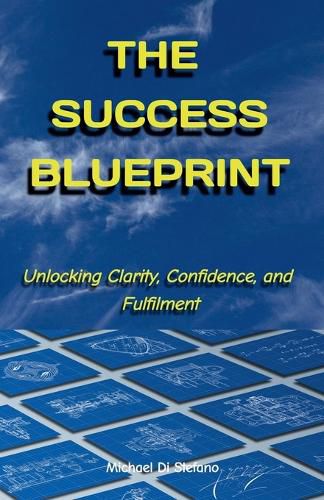 Cover image for The Success Blueprint Unlocking Clarity, Confidence, and Fulfilment